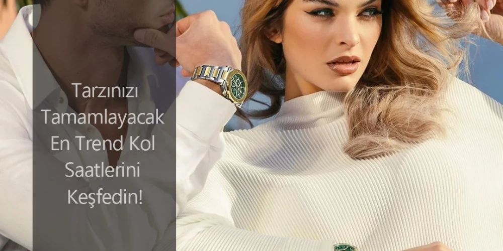 Tarzını Tamamlayacak En Trend Kol Saatleri