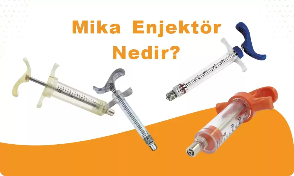 Mika Enjektör Nedir?