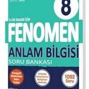 FENOMEN 8 ANLAM BİLGİSİ SORU BANKASI