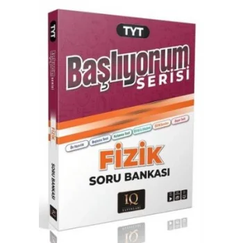 IQ Yayınları TYT Fizik Soru Bankası - Başlıyorum Serisi