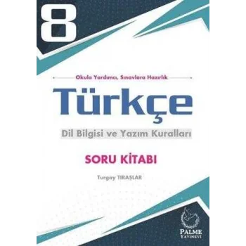 Palme 8. Sınıf Türkçe Dil Bilgisi ve Yazım Kuralları Soru Kitabı
