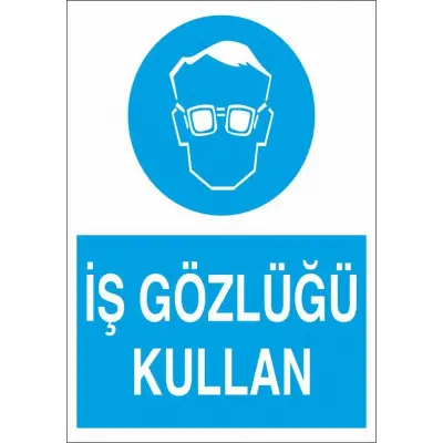 İş Gözlüğü Kullan Uyarı Levhası