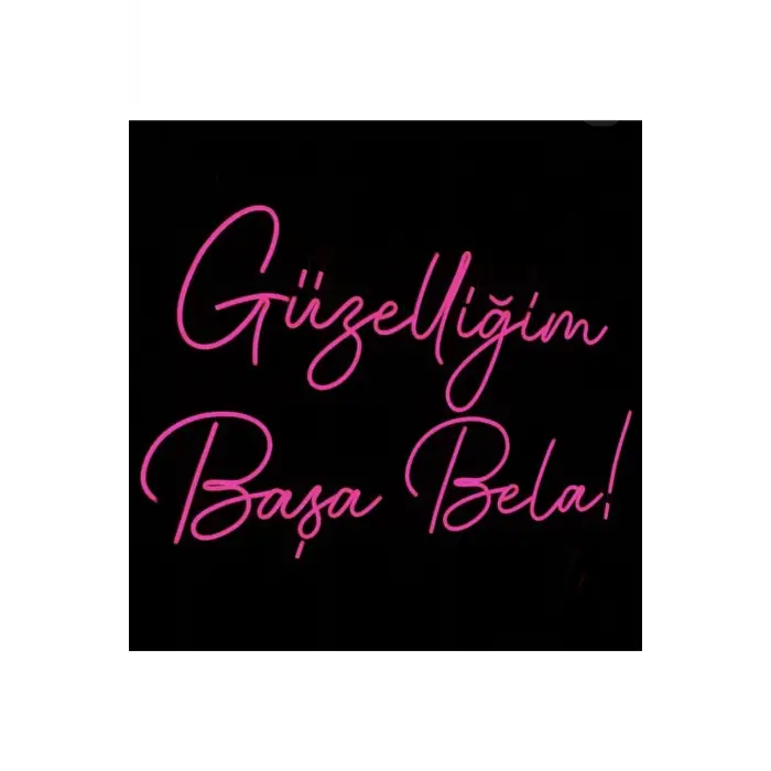 Güzelliğim Başa Bela Yazılı Neon Led