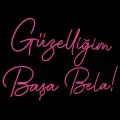 Güzelliğim Başa Bela Yazılı Neon Led