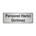 Personel Harici Girilmez Uyarı Levhası
