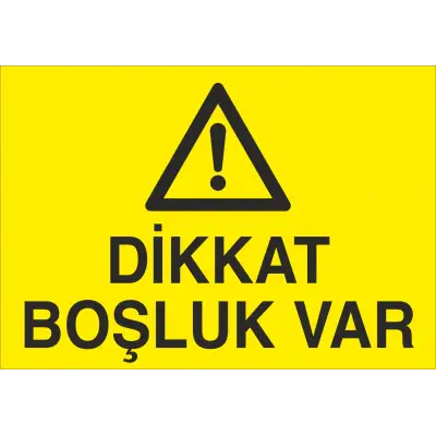 Dikkat Boşluk Var Uyarı Levhası