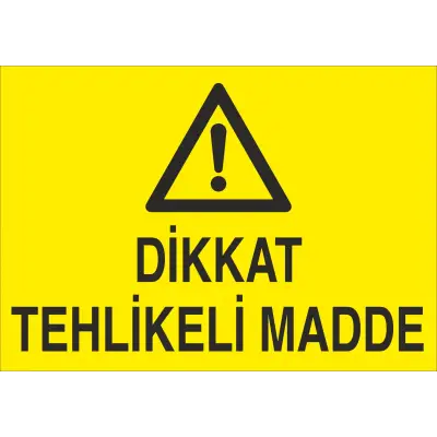 Dikkat Tehlikeli Madde Levhası