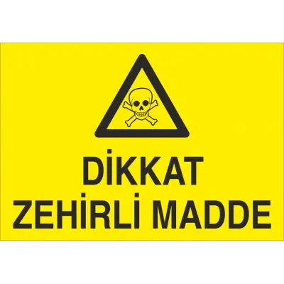 Dikkat Zehirli Madde Levhası