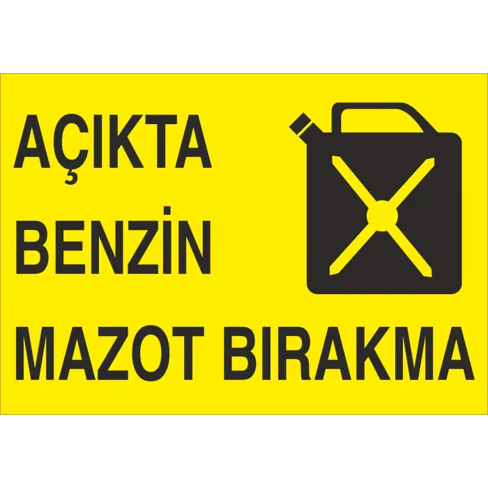 Açıkta Benzin Mazot Bırakma Levhası