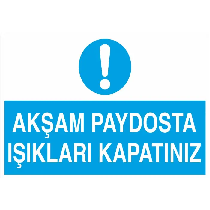 Akşam Paydosta Işıkları Kapatınız Levhası