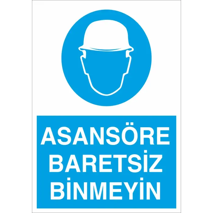 Asansöre Baretsiz Binmeyin İş Güvenliği Levhası