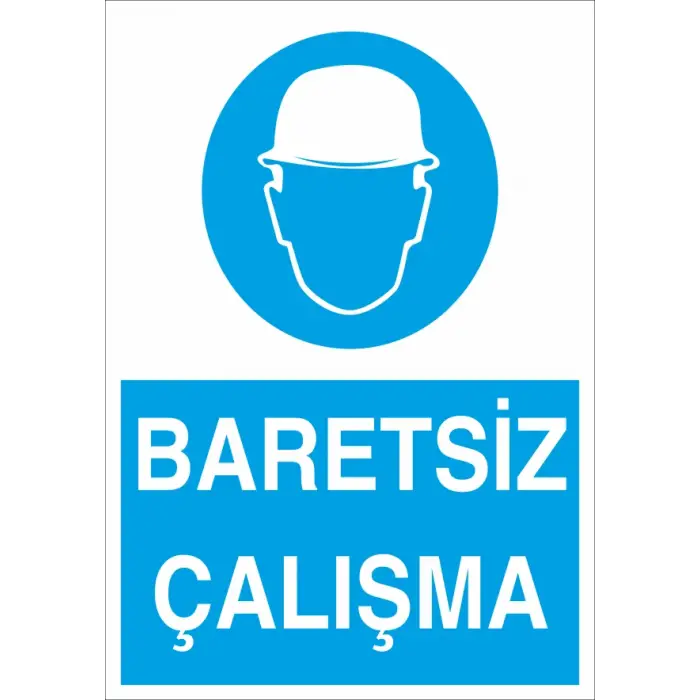 Baretsiz Çalışma İş Güvenliği Levhası