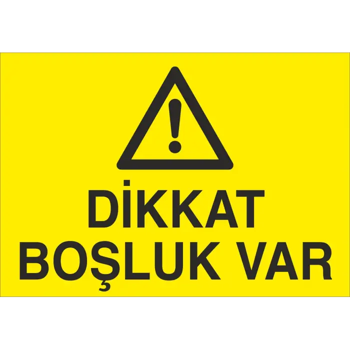 Dikkat Boşluk Var Uyarı Levhası