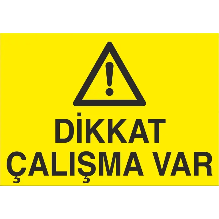 Dikkat Çalışma Var Uyarı Levhası