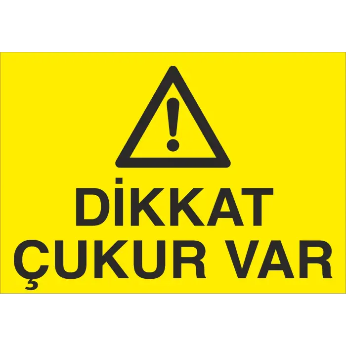 Dikkat Çukur Var Uyarı Levhası
