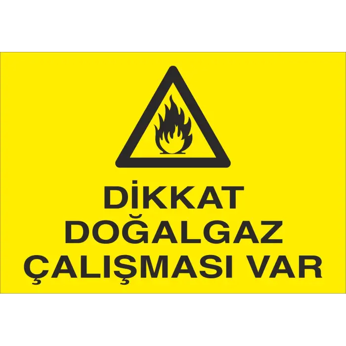 Dikkat Doğalgaz Çalışması Var Levhası