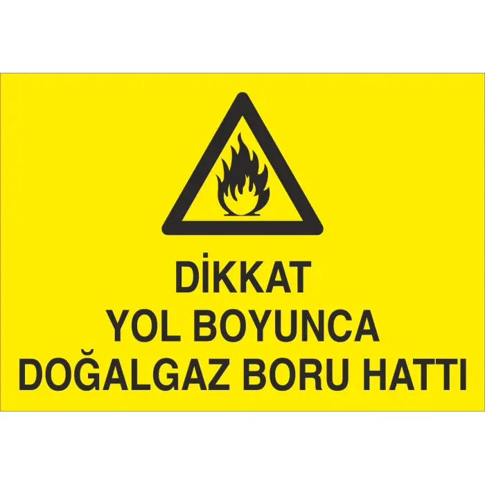 Dikkat Yol Boyunca Doğalgaz Boru Hattı Levhası
