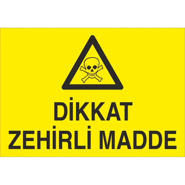 Dikkat Zehirli Madde Levhası
