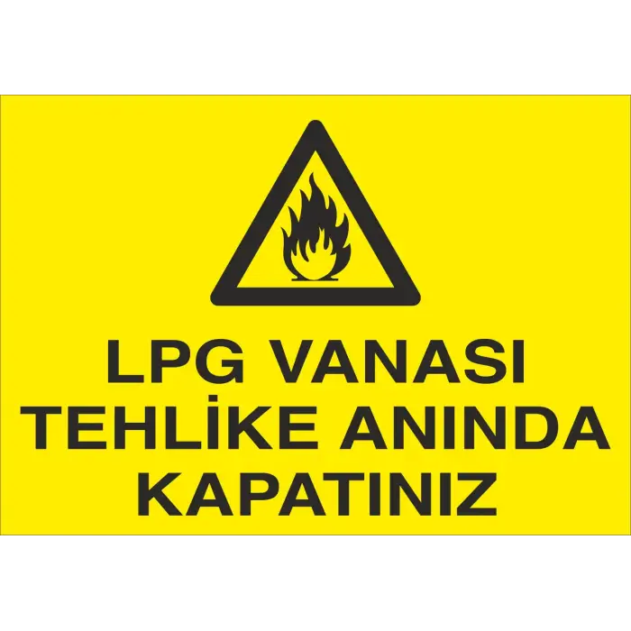 LPG Vanası Tehlike Anında Kapatınız Levhası