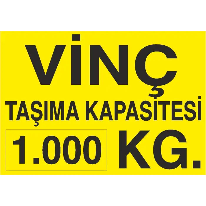 Vinç Taşıma Kapasitesi 1.000 Kg İş Güvenliği Uyarı Levhası