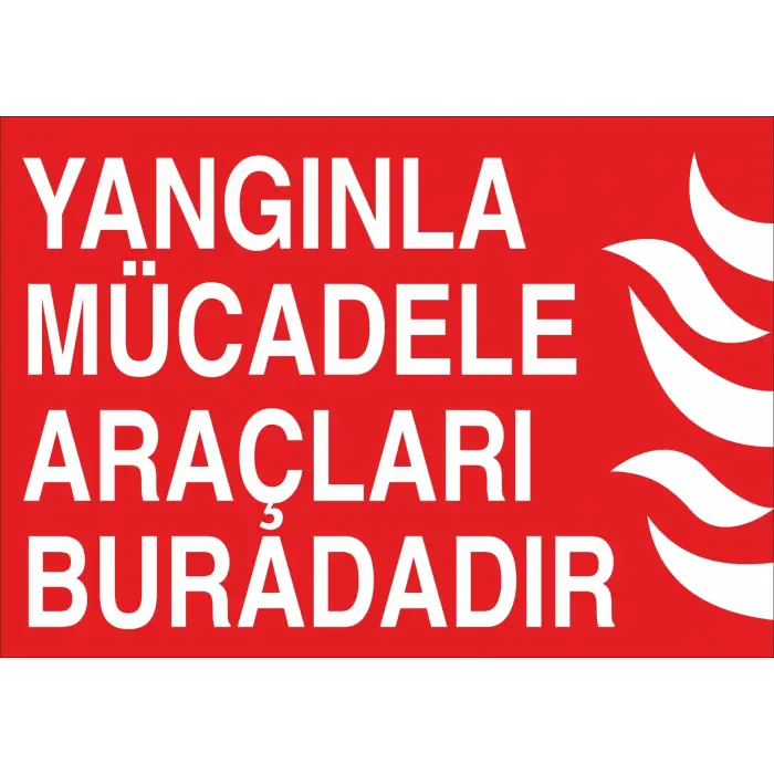 Yangınla Mücadele Araçları Buradadır Levhası