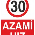 30 Azami Hız Levhası Fabrika ve Saha Hız Sınırı Tabelası