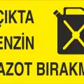 Açıkta Benzin Mazot Bırakma Levhası