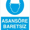 Asansöre Baretsiz Binmeyin İş Güvenliği Levhası