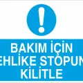 Bakım İçin Tehlike Stopunu Kilitle Levhası