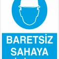 Baretsiz Sahaya Girilmez İş Güvenliği Levhası