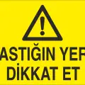 Bastığın Yere Dikkat Et İş Güvenliği Uyarı Levhası