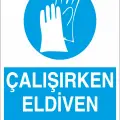 Çalışırken Eldiven Takınız İş Güvenliği Levhası