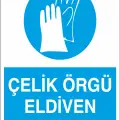 Çelik Örgü Eldiven Kullan İş Güvenliği Levhası