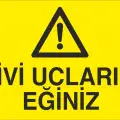 Çivi Uçlarını Eğiniz Uyarı Levhası