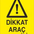 Dikkat Araç Çıkabilir Levhası Fabrika Saha Trafik Uyarı Tabelası