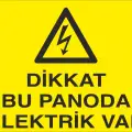 Dikkat Bu Panoda Elektrik Var Levhası