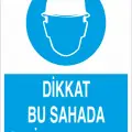 Dikkat Bu Sahada Çelik Baret Tak İş Güvenliği Levhası