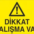 Dikkat Çalışma Var Uyarı Levhası