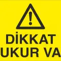 Dikkat Çukur Var Uyarı Levhası