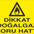 Dikkat Doğalgaz Boru Hattı Levhası