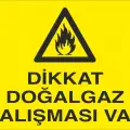 Dikkat Doğalgaz Çalışması Var Levhası