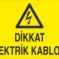 Dikkat Elektrik Kablosu Levhası