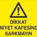 Dikkat Emniyet Kafesinden Sarkmayın İş Güvenliği Levhası