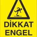 Dikkat Engel Var İş Güvenliği Uyarı Levhası
