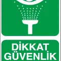Dikkat Güvenlik Duşu İş Güvenliği Levhası