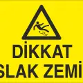 Dikkat Islak Zemin İş Güvenliği Uyarı Levhası
