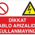 Dikkat Kablo Arızalıdır Kullanmayınız Levhası