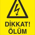 Dikkat Ölüm Tehlikesi Levhası Elektrik İş Güvenliği