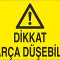 Dikkat Parça Düşebilir İş Güvenliği Uyarı Levhası