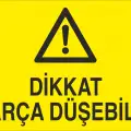 Dikkat Parça Düşebilir Uyarı Levhası